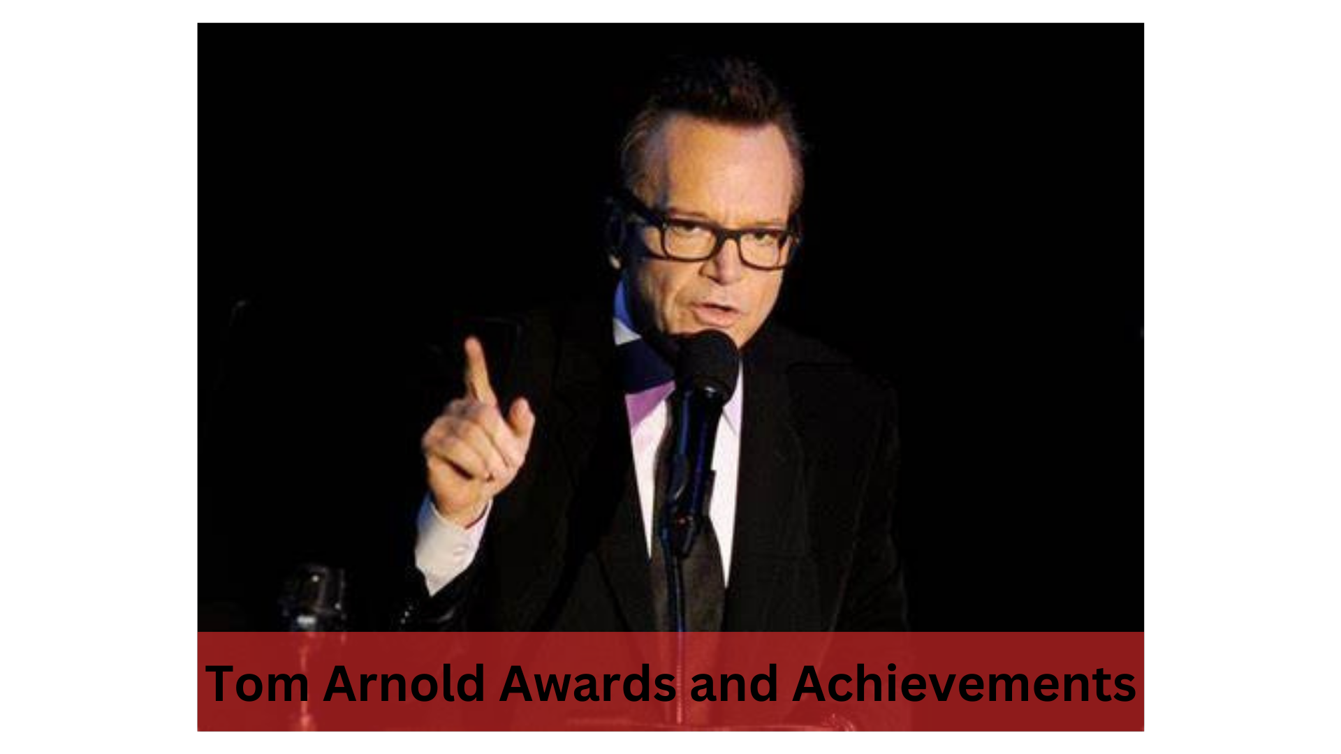 Tom Arnold Awards and Achievements