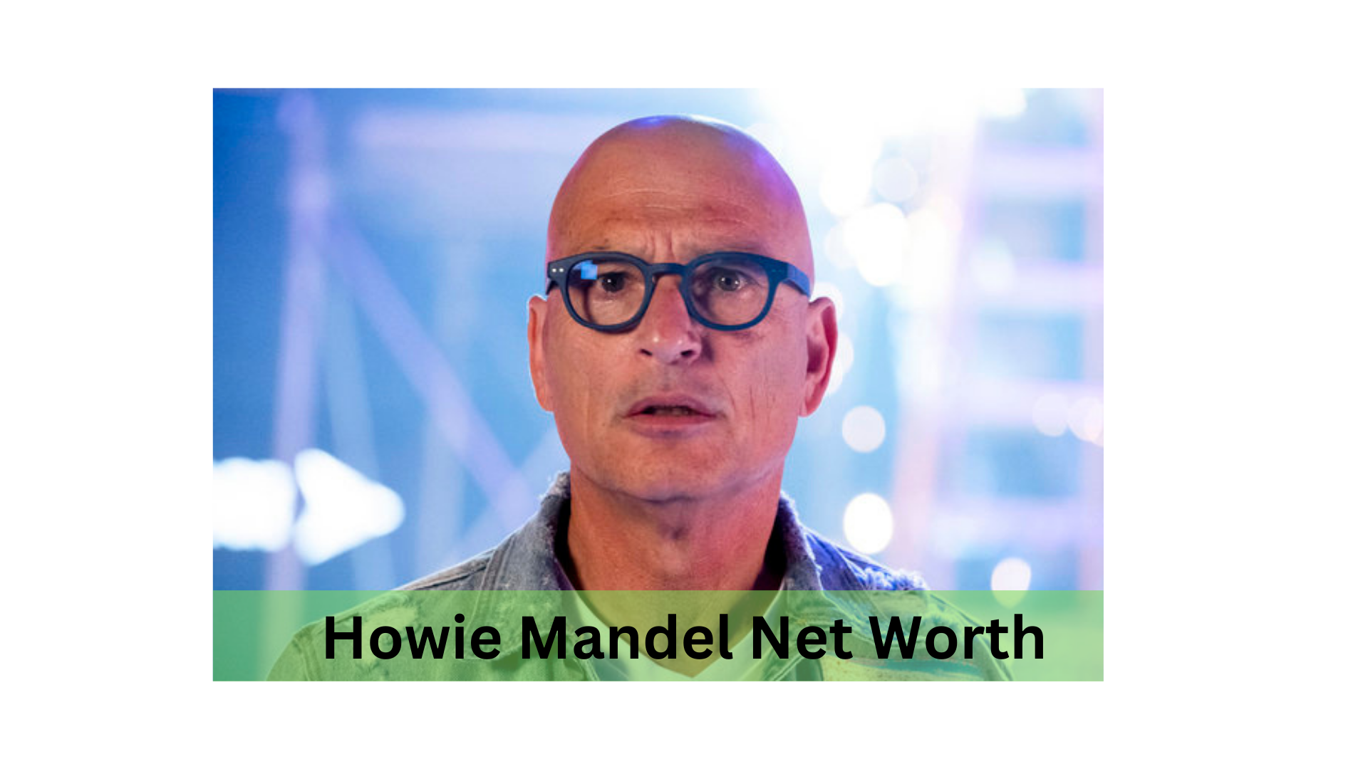 Howie Mandel Net Worth 