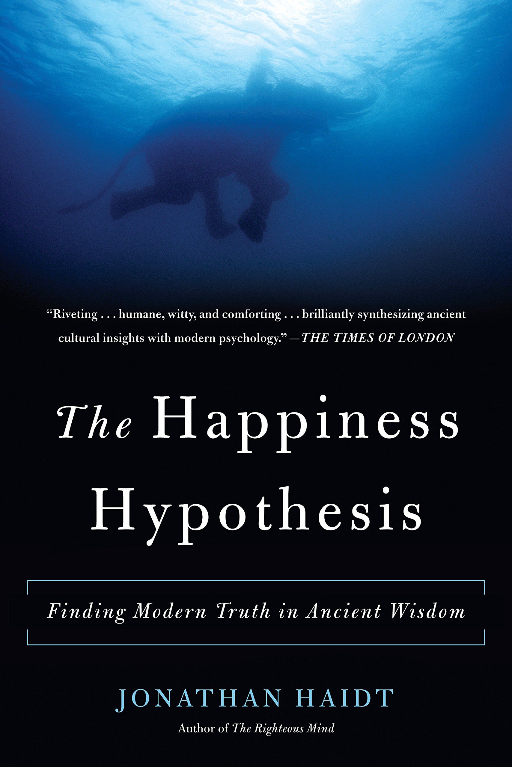  The Happiness Hypothesis: Finding Modern Truth in Ancient Wisdom